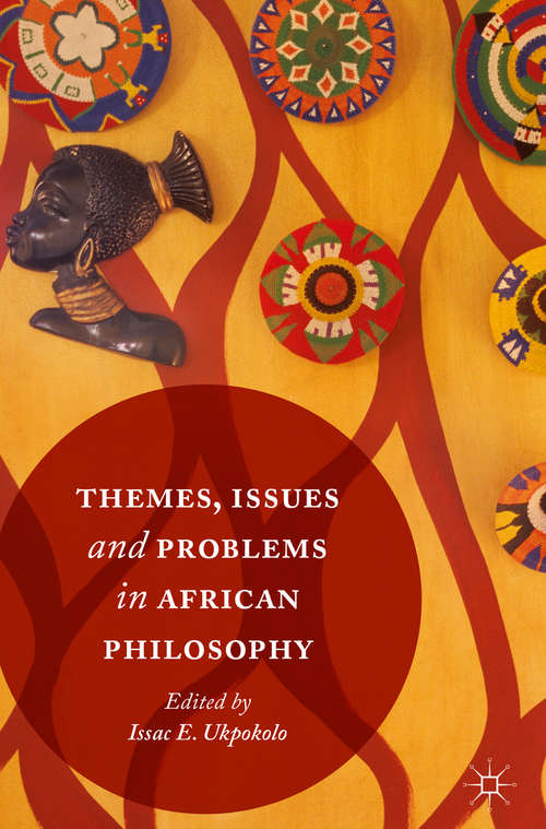 Book cover of Themes, Issues and Problems in African Philosophy
