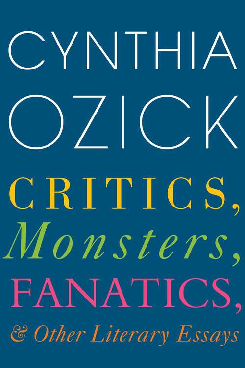 Critics, Monsters, Fanatics, and Other Literary Essays