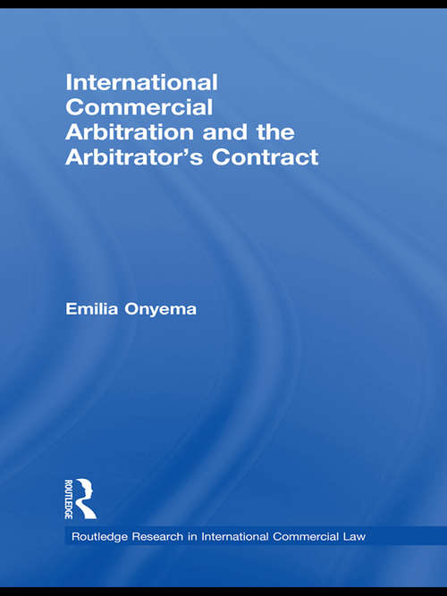 Book cover of International Commercial Arbitration and the Arbitrator's Contract (Routledge Research in International Commercial Law)