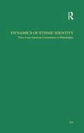 Dynamics of Ethnic Identity: Three Asian American Communities in Philadelphia (Studies in Asian Americans)