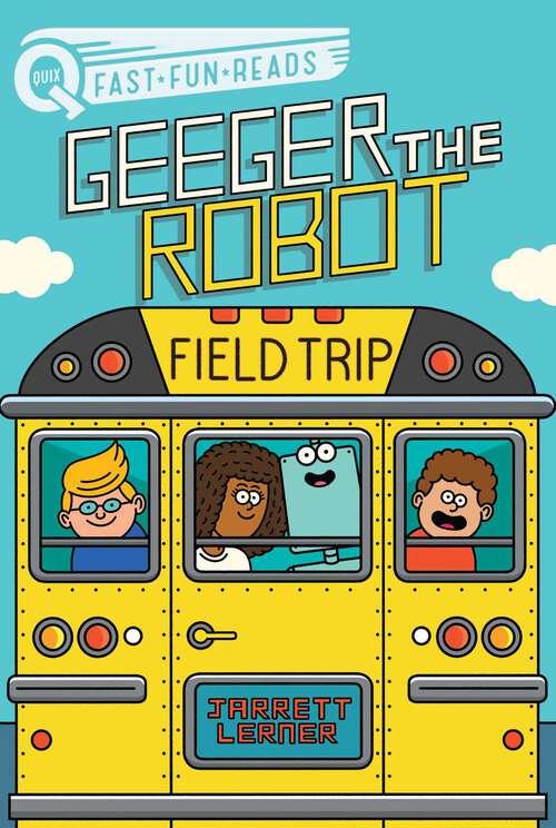 Book cover of Field Trip: A QUIX Book (Geeger the Robot)