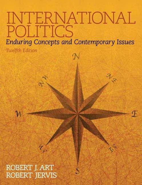 International Politics: Enduring Concepts and Contemporary Issues Twelfth Edition