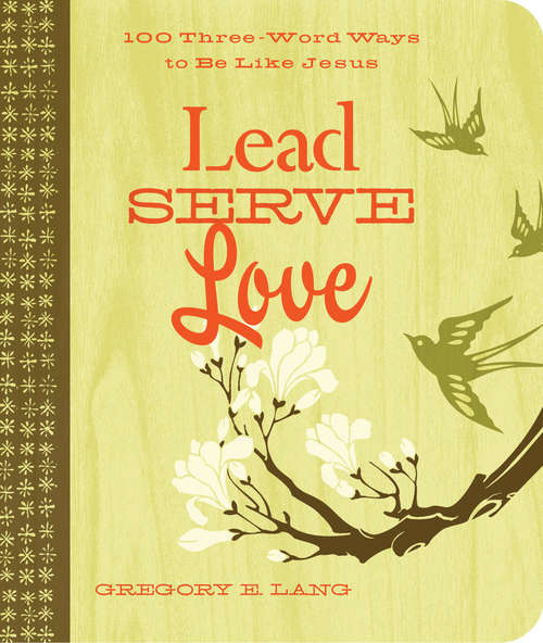 Lead. Serve. Love.