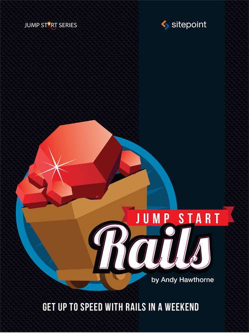 Book cover of Jump Start Rails: Get Up to Speed With Rails in a Weekend