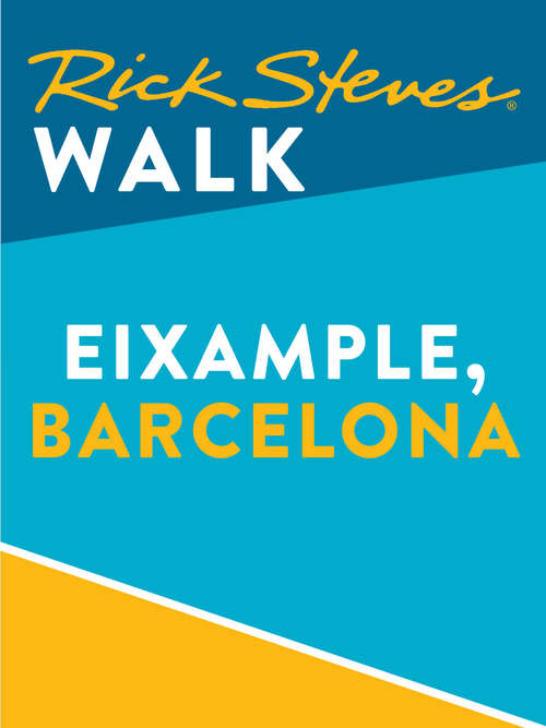 Book cover of Rick Steves Walk: Eixample, Barcelona (3) (Rick Steves Walk)