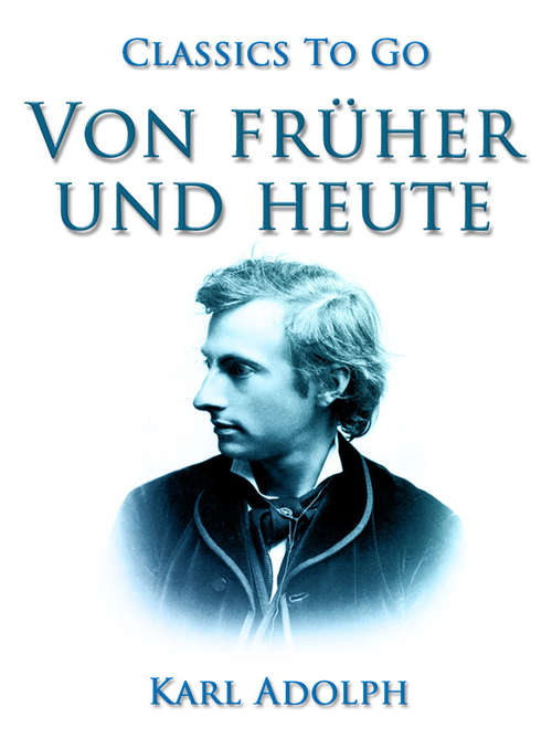 Book cover of Von früher und heute (Classics To Go)