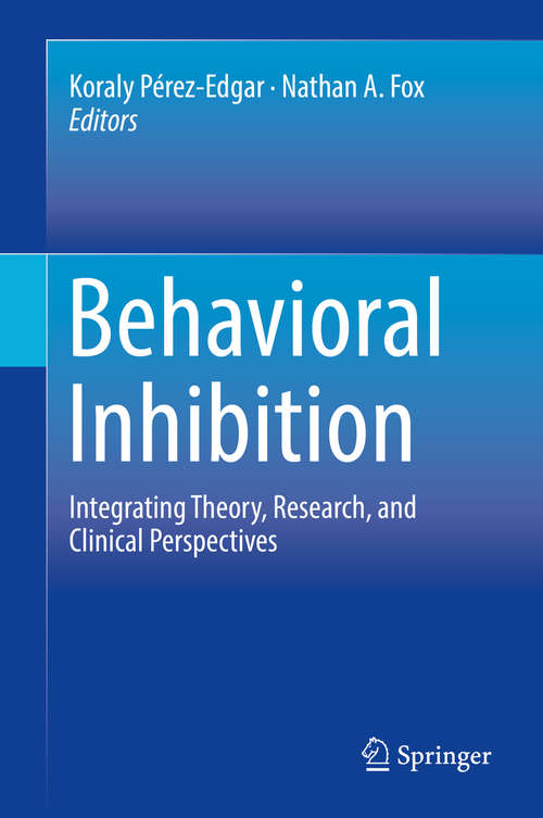 Book cover of Behavioral Inhibition: Integrating Theory, Research, and Clinical Perspectives