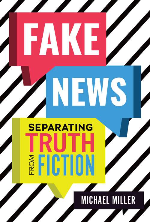 Book cover of Fake News: Separating Truth from Fiction