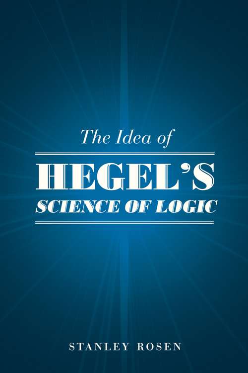 Book cover of The Idea of Hegel's Science of Logic