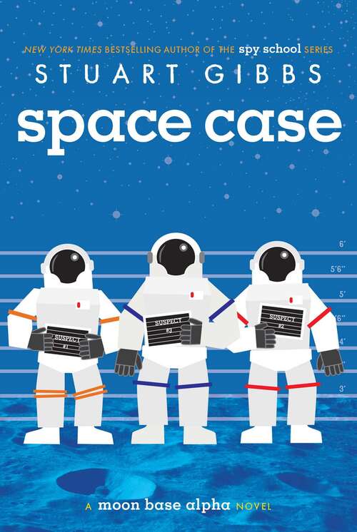 Space Case: Space Case; Spaced Out; Waste Of Space (Moon Base Alpha #1)