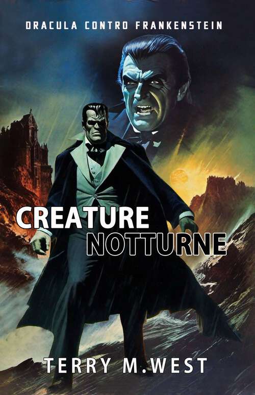 Book cover of Creature Notturne: Dracula contro Frankenstein (Magic Now #1)