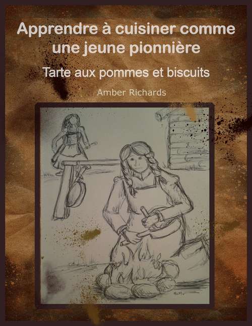 Book cover of Apprendre à cuisiner comme une jeune pionnière