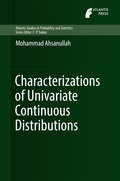Characterizations of Univariate Continuous Distributions (Atlantis Studies in Probability and Statistics #7)