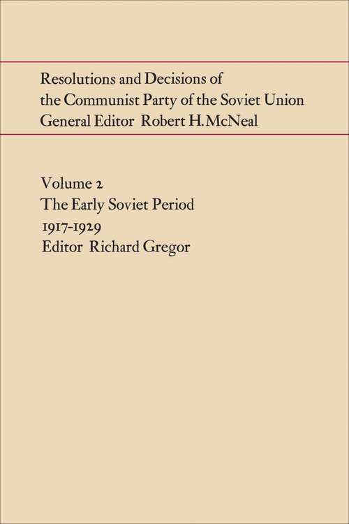 Book cover of Resolutions and Decisions of the Communist Party of the Soviet Union Volume  2: The Early Soviet Period 1917-1929