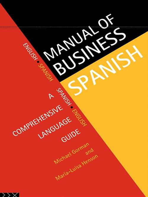 Book cover of Manual of Business Spanish: A Comprehensive Language Guide (Manuals Of Business Ser.)