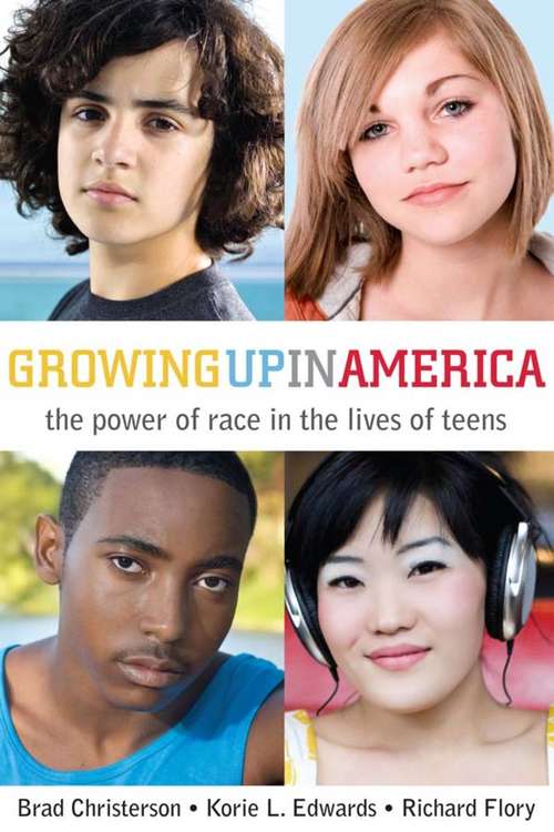 Book cover of Growing Up in America: The Power of Race in the Lives of Teens