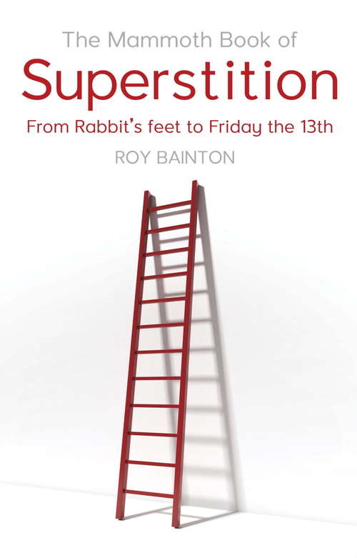 Book cover of The Mammoth Book of Superstition: From Rabbits' Feet to Friday the 13th