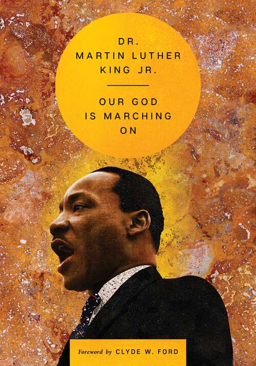 Book cover of Our God Is Marching On (The Essential Speeches of Dr. Martin Lut #1)