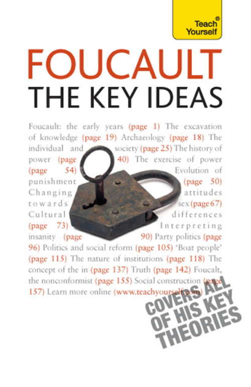 Book cover of Foucault - The Key Ideas: Foucault on philosophy, power, and the sociology of knowledge: a concise introduction (Teach Yourself Educational Ser.)