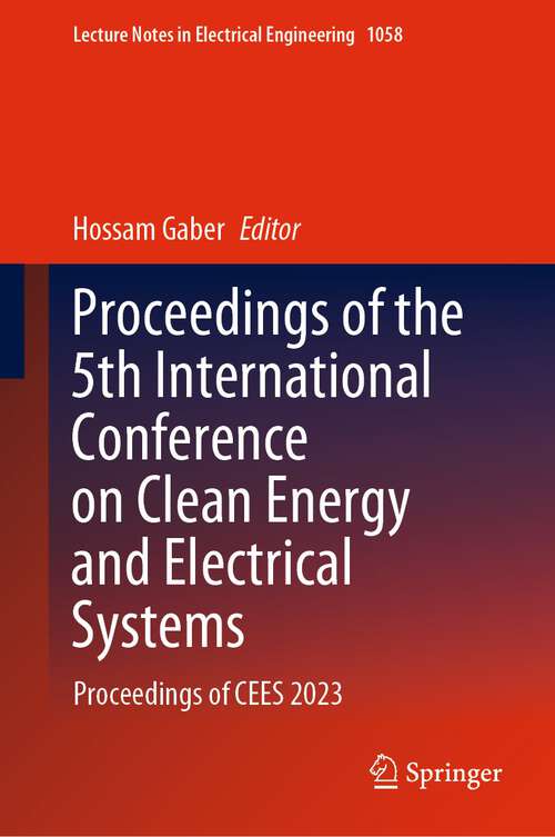 Book cover of Proceedings of the 5th International Conference on Clean Energy and Electrical Systems: Proceedings of CEES 2023 (1st ed. 2023) (Lecture Notes in Electrical Engineering #1058)