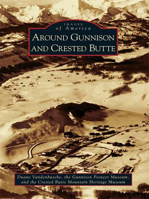 Book cover of Around Gunnison and Crested Butte