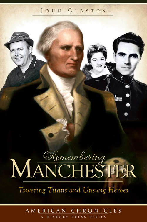 Book cover of Remembering Manchester: Towering Titans and Unsung Heroes
