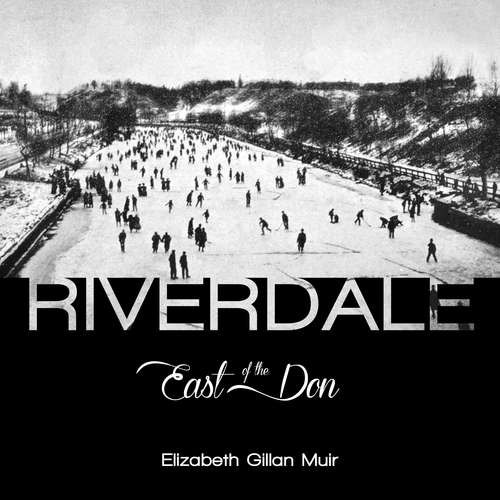 Riverdale: East of the Don