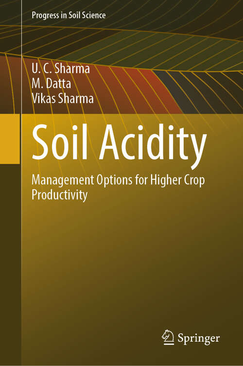 Book cover of Soil Acidity: Management Options for Higher Crop Productivity (Progress in Soil Science)