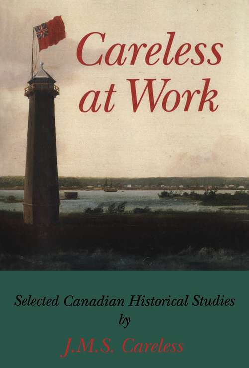 Book cover of Careless at Work: Selected Canadian historical studies