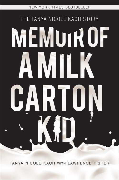 Book cover of Memoir of a Milk Carton Kid: The Tanya Nicole Kach Story