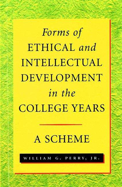 Book cover of Forms of Ethical and Intellectual Development in the College Years: A Scheme