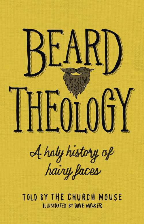 Beard Theology: A holy history of hairy faces