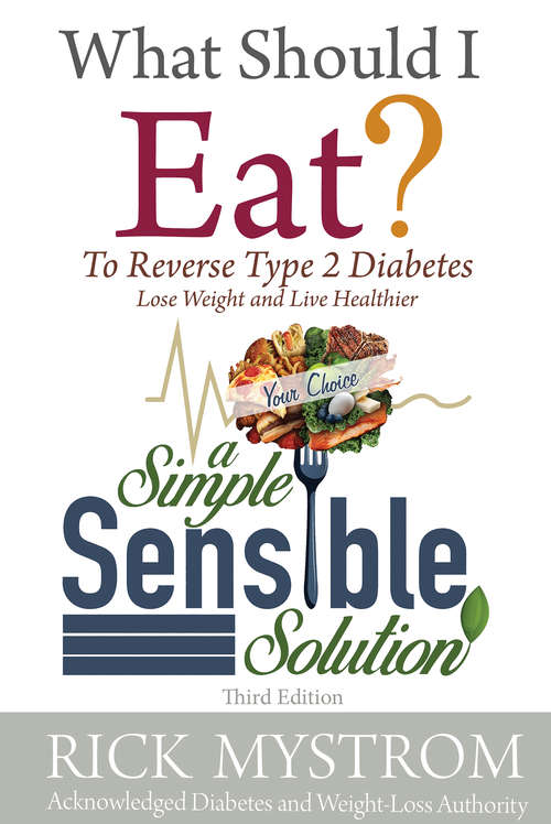Book cover of What Should I Eat?: Solve Diabetes, Lose Weight, and Live Healthy