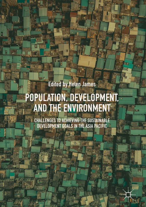 Book cover of Population, Development, and the Environment: Challenges to Achieving the Sustainable Development Goals in the Asia Pacific (1st ed. 2019)