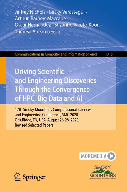 Driving Scientific and Engineering Discoveries Through the Convergence of HPC, Big Data and AI: 17th Smoky Mountains Computational Sciences and Engineering Conference, SMC 2020, Oak Ridge, TN, USA, August 26-28, 2020, Revised Selected Papers (Communications in Computer and Information Science #1315)