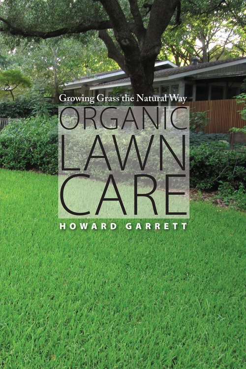 Book cover of Organic Lawn Care: Growing Grass the Natural Way