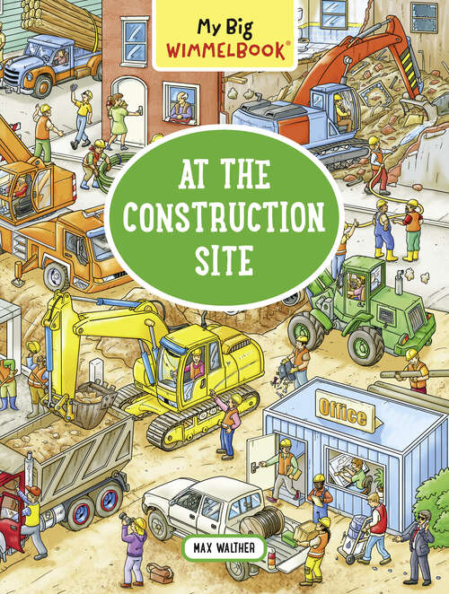 Book cover of My Big Wimmelbook—At the Construction Site (My Big Wimmelbooks)
