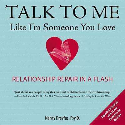 Book cover of Talk to Me Like I'm Someone You Love: relationship repair in a flash