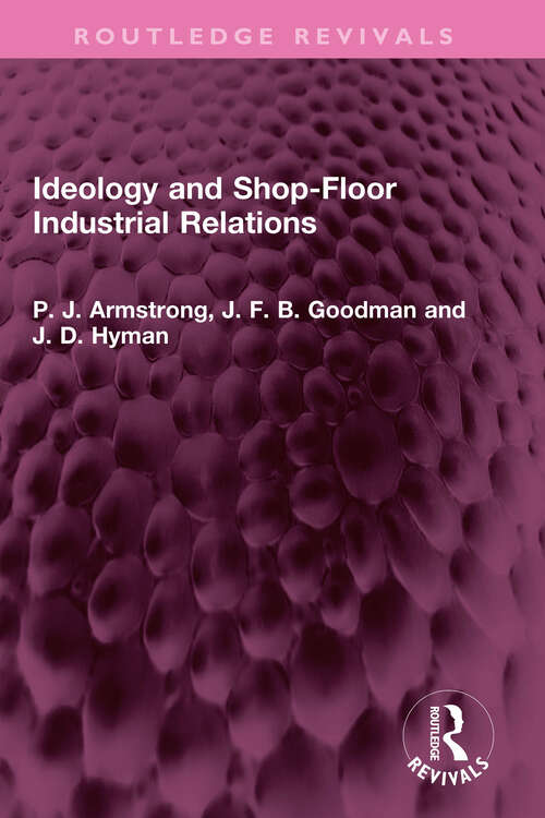 Ideology and Shop-Floor Industrial Relations (Routledge Revivals)