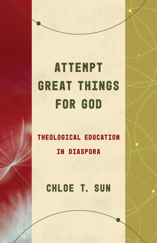 Book cover of Attempt Great Things for God: Theological Education in Diaspora (Theological Education between the Times)