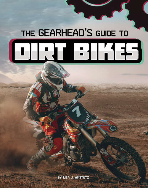 Book cover of The Gearhead's Guide to Dirt Bikes (Gearhead Guides)