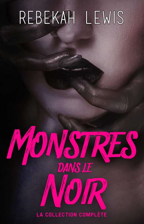 Book cover of Monstres dans le noir: La collection complète