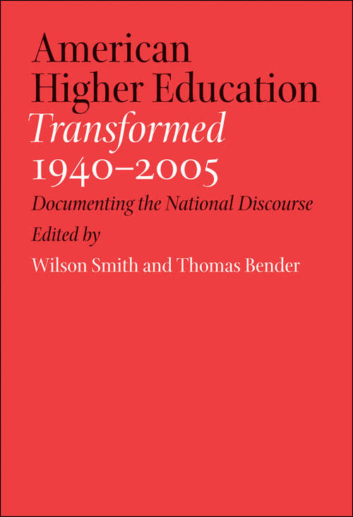 American Higher Education Transformed, 1940–2005: Documenting the National Discourse
