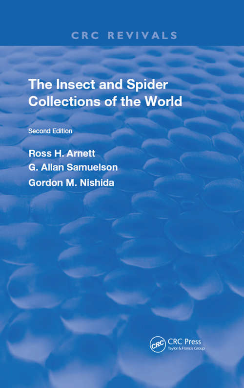 The Insect & Spider Collections of the World (CRC Press Revivals)