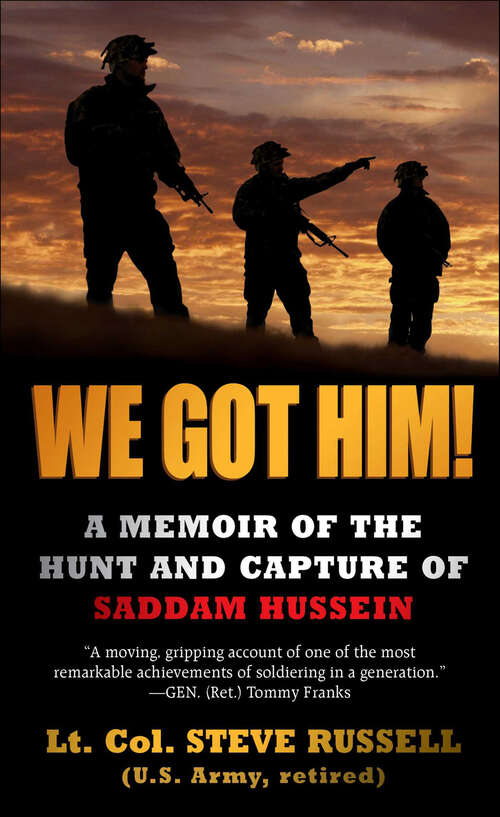 Book cover of We Got Him!: A Memoir of the Hunt and Capture of Saddam Hussein