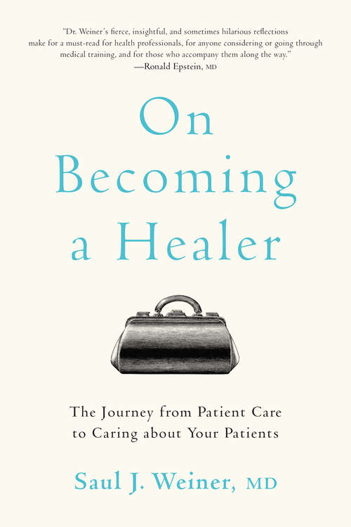 Book cover of On Becoming a Healer: The Journey from Patient Care to Caring about Your Patients