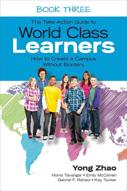The Take-Action Guide to World Class Learners Book 3: How to Create a Campus Without Borders