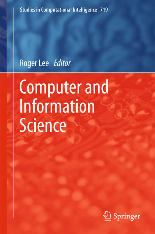 Computer and Information Science (Studies in Computational Intelligence #719)