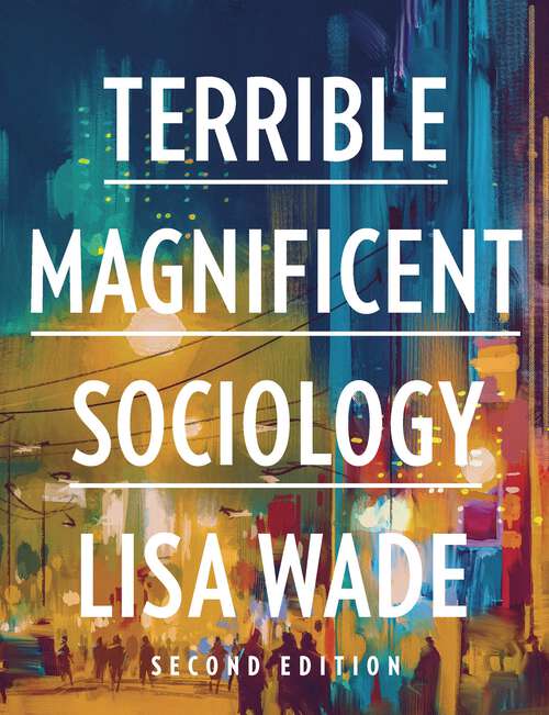 Book cover of Terrible Magnificent Sociology (Second Edition) (Second Edition)