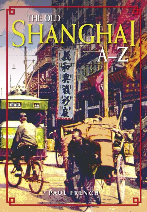 Old Shanghai, A-Z, The
